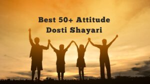 Attitude Dosti Shayari